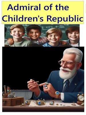 cover image of Admiral of the Children's Republic